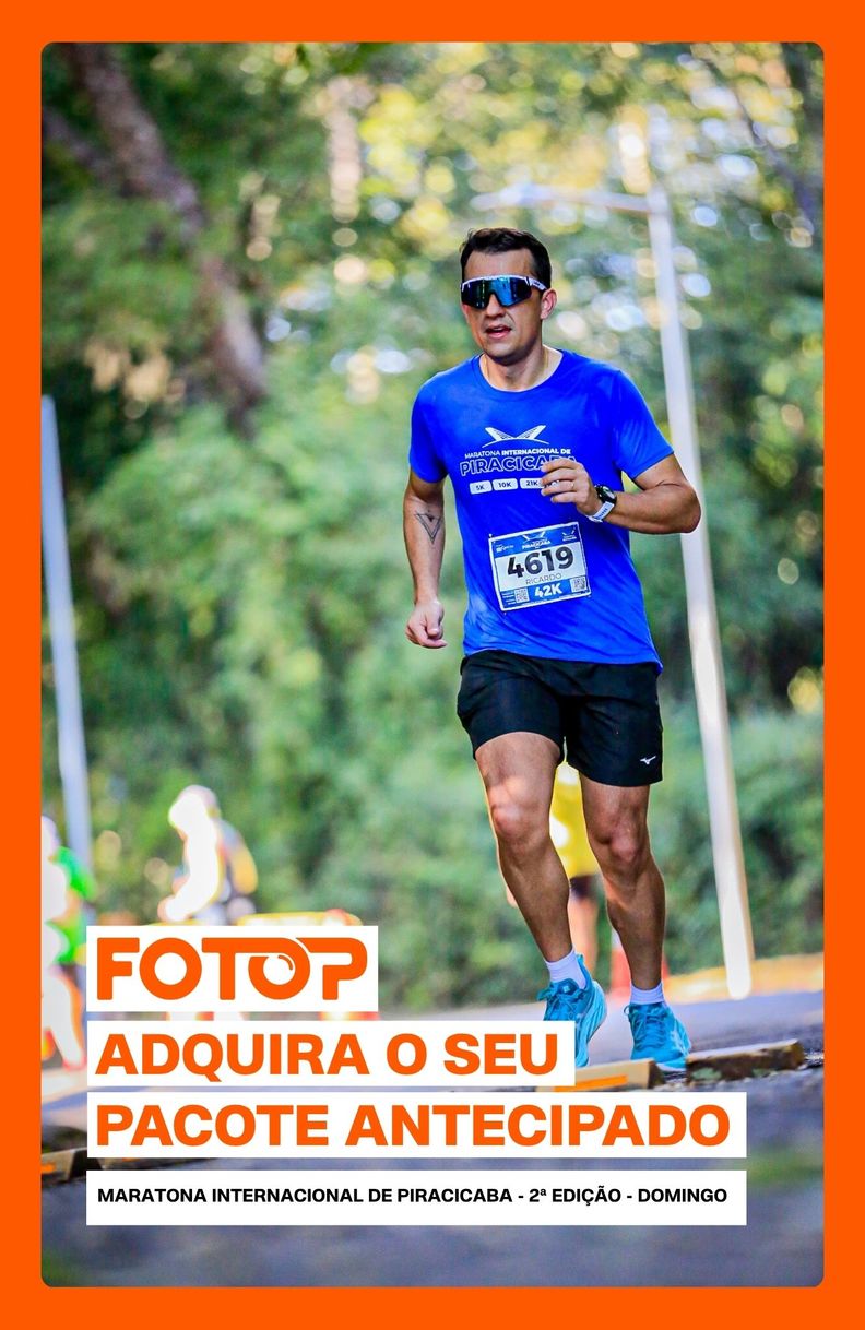  MARATONA INTERNACIONAL DE PIRACICABA - 2ª EDIÇÃO | DOMINGO - PACOTE DE FOTOS ANTECIPADO